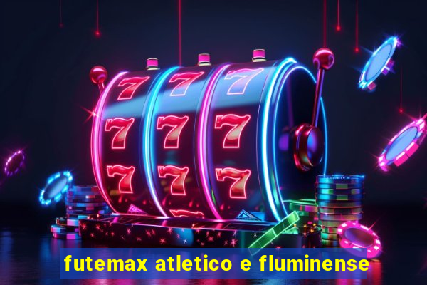 futemax atletico e fluminense